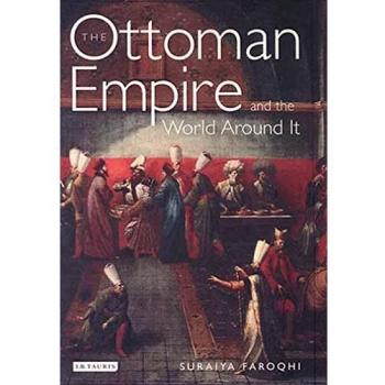 The Ottoman Empire and the World Around it: v. 7