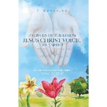 To Listen of the Lord's Jesus Christ Voice, Holy Spirit