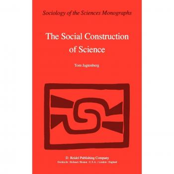 The Social Construction of Science: A Comparative Study of Goal Direction, Research Evolution and Legitimation