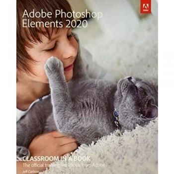 Adobe Photoshop Elements 2020 Classroom in a Book