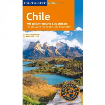 POLYGLOTT on tour Reiseführer Chile: Mit großer Faltkarte, 80 Stickern und individueller App
