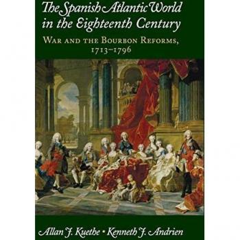 The Spanish Atlantic World in the Eighteenth Century