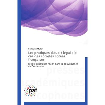 Les pratiques d'audit légal : le cas des sociétés cotées françaises: Le rôle central de l'audit dans la gouvernance de l’entreprise