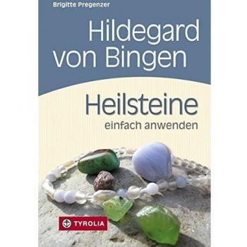 Hildegard von Bingen. Heilsteine einfach anwenden