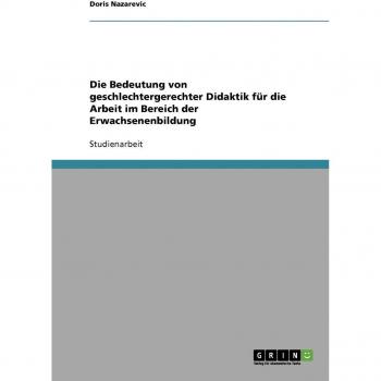Die Bedeutung von geschlechtergerechter Didaktik für die Arbeit im Bereich der Erwachsenenbildung