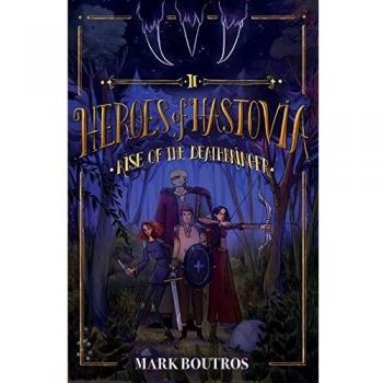 Heroes of Hastovia Book 2: Rise of the Deathbringer