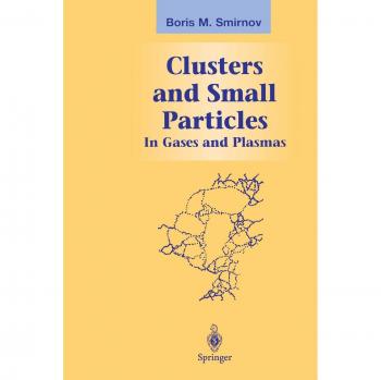 Clusters and Small Particles: In Gases And Plasmas