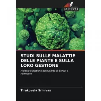 STUDI SULLE MALATTIE DELLE PIANTE E SULLA LORO GESTIONE: Malattie e gestione delle piante di Brinjal e Pomodoro