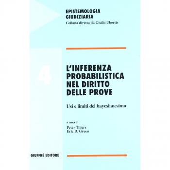 L' inferenza probabilistica nel diritto delle prove. Usi e limiti...