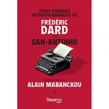 Trois romans incontournables de Frédéric Dard dit San-Antonio présentés par Alain Mabanckou: Alice au pays des merguez ; Le casse de l'oncle de Tom ; Al Capote