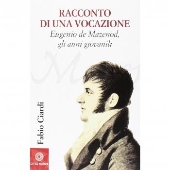 Racconto di una vocazione. Eugenio di Mazenod, gli anni giovanili