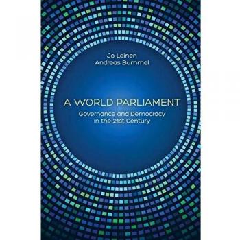 A World Parliament: Governance and Democracy in the 21st Century