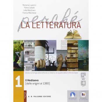Perché la letteratura. Per le Scuole superiori. Con e-book. Con espansione online. Dalle origini al Medioevo