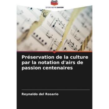 Préservation de la culture par la notation d'airs de passion centenaires