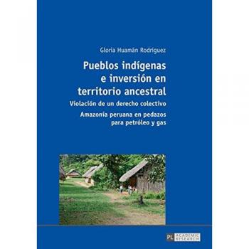 Pueblos indígenas e inversión en territorio ancestral