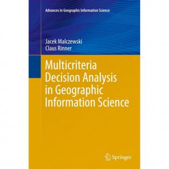 Multicriteria Decision Analysis in Geographic Information Science