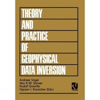 Theory and Practice of Geophysical Data Inversion