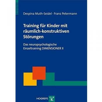 Training für Kinder mit räumlich-konstruktiven Störungen Das neuropsychologische Einzeltraining DIMENSIONER II