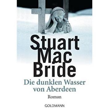 Stuart MacBride Die Dunklen Wasser Von Aberdeen: Roman