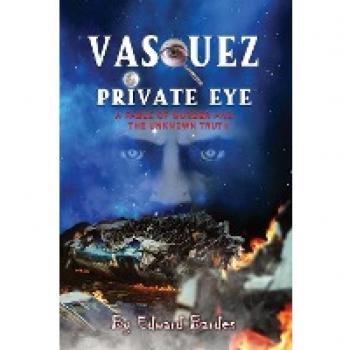 Vasquez Private Eye: A fable of Murder and the Unknown Truth