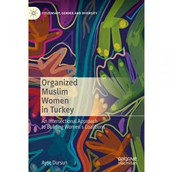 Dursun, Ay¿e: Organized Muslim Women in Turkey