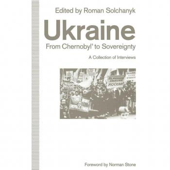 Ukraine: From Chernobyl' to Sovereignty
