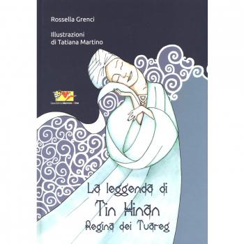 La leggenda di Tin Hinan regina dei tuareg. Ediz. illustrata