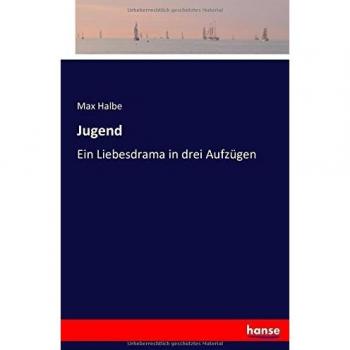 Jugend: Ein Liebesdrama in drei Aufzügen