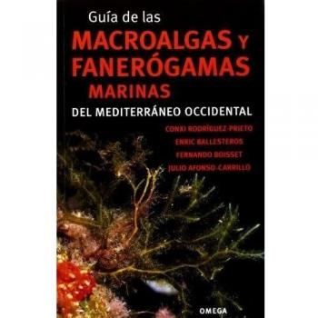 GUÍA DE LAS MACROALGAS Y FANERÓGAMAS MARINAS DEL MEDITERRANEO OCCIDENTAL