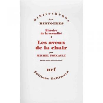 Histoire de la sexualité, IV : Les aveux de la chair: Tome 4, Les aveux de la chair