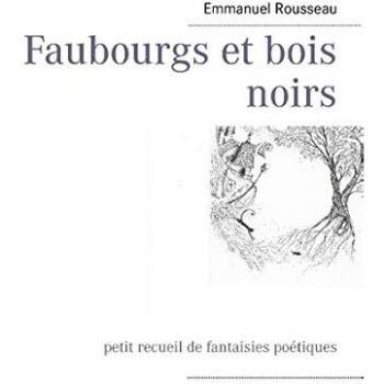 Faubourgs et bois noirs