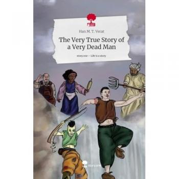 The Very True Story of a Very Dead Man. Life is a Story