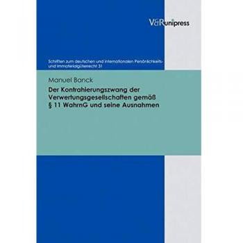 Der Kontrahierungszwang der Verwertungsgesellschaften gemäß Paragraph 11 WahrnG und seine Ausnahmen