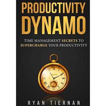 Productivity Dynamo: Time Management Secrets to Supercharge Your Productivity