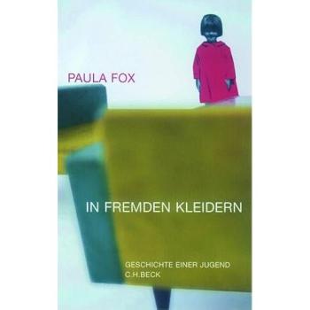 In fremden Kleidern: Geschichte einer Jugend