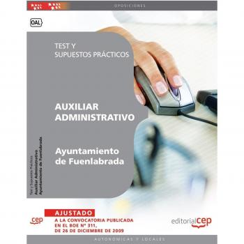 Auxiliar Administrativo del Ayuntamiento de Fuenlabrada. Test y Supuestos Prácticos