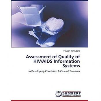 Assessment of Quality of HIV/AIDS Information Systems: in Developing Countries: A Case of Tanzania