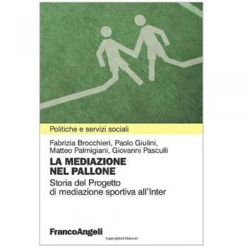La mediazione nel pallone. Storia del Progetto di mediazione sportiva all'Inter