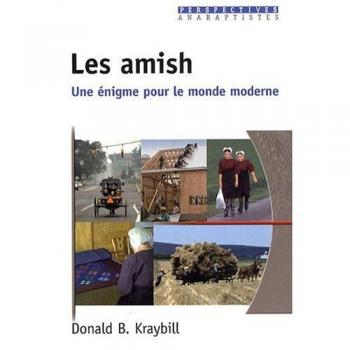 Les amish. Une énigme pour le monde moderne