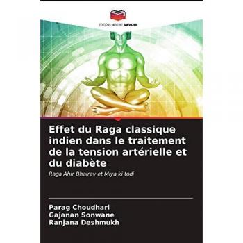Effet du Raga classique indien dans le traitement de la tension artérielle et du diabète: Raga Ahir Bhairav et Miya ki todi