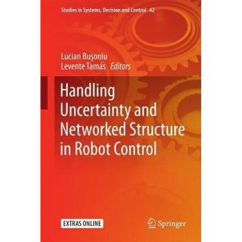 Handling Uncertainty and Networked Structure in Robot Control