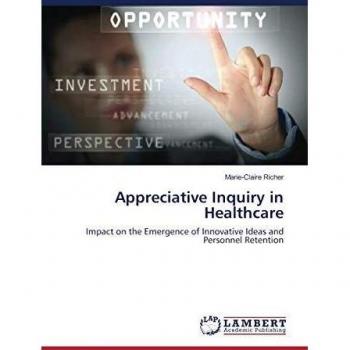 Appreciative Inquiry in Healthcare: Impact on the Emergence of Innovative Ideas and Personnel Retention