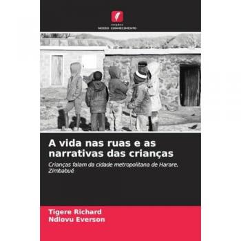 Richard, Tigere: A vida nas ruas e as narrativas das crianças