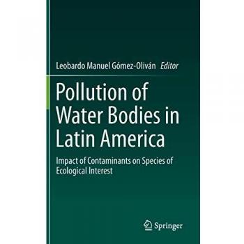 Pollution of Water Bodies in Latin America: Impact of Contaminants on Species of Ecological Interest