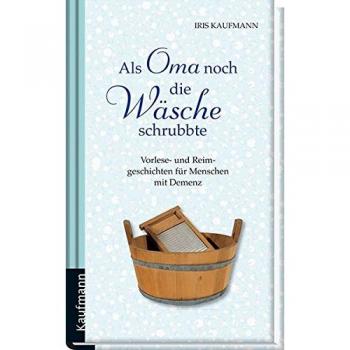 Als Oma noch die Wäsche schrubbte. Für Menschen mit Demenz: Vorlese