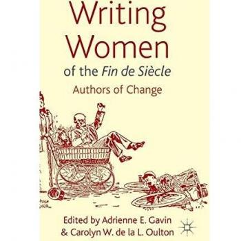 Writing Women of the Fin de Siecle: Authors of Change
