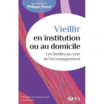 Vieillir en institution ou au domicile
