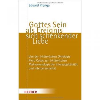 Gottes Sein als Ereignis sich schenkender Liebe