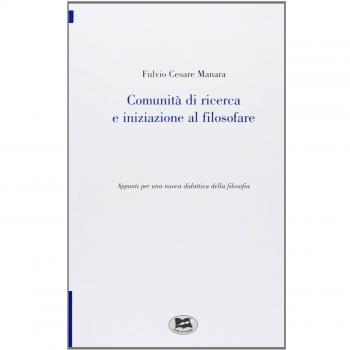 Comunità di ricerca e iniziazione al filosofare. Appunti per una nuova didattica della filosofia