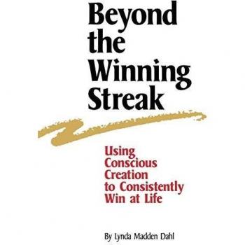 Beyond the Winning Streak: Using Conscious Creation to Consistently Win at Life